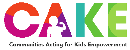 Communities Acting for Kids Empowerment (CAKE)